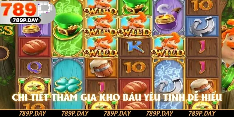 Chi tiết tham gia kho báu yêu tinh dễ hiểu Chi tiết tham gia kho báu yêu tinh dễ hiểu