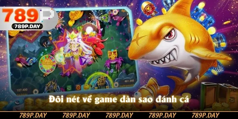 Đôi nét về game dàn sao đánh cá Đôi nét về game dàn sao đánh cá