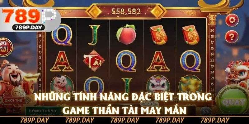 Những tính năng đặc biệt trong game thần tài may mắn Những tính năng đặc biệt trong game thần tài may mắn