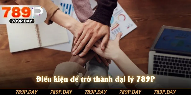Quy định chung để trở thành đại lý 789P Quy định chung để trở thành đại lý 789P
