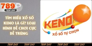 Tìm Hiểu Xổ Số Keno Là Gì? Loại Hình Dễ Chơi Cực Dễ Trúng