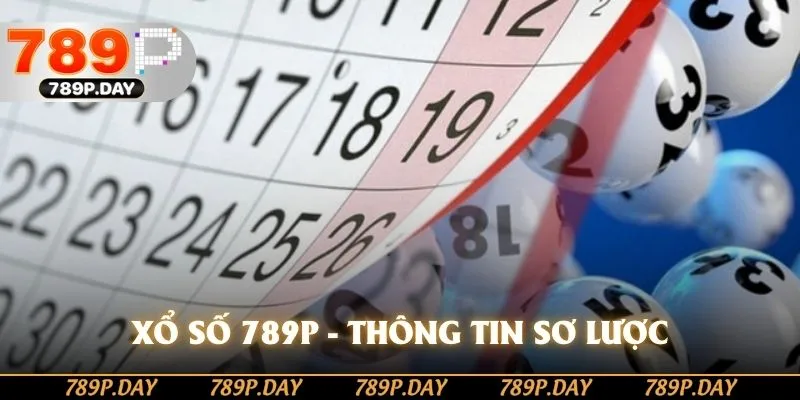 Xổ số 789P - Thông tin sơ lược