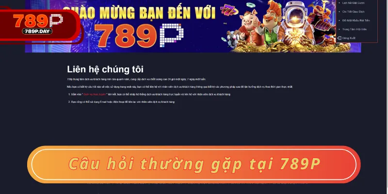 Câu hỏi thường gặp tại 789P Câu hỏi thường gặp tại 789P
