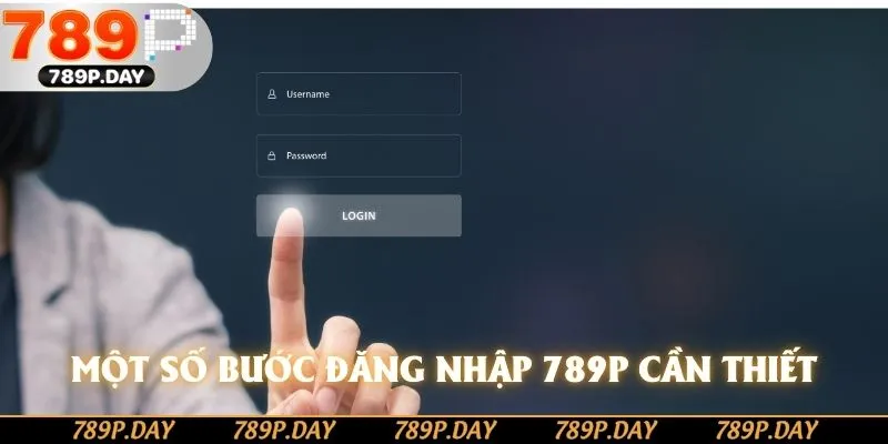 Một số bước đăng nhập 789P cần thiết Một số bước đăng nhập 789P cần thiết